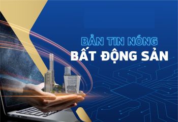 Tin tức bất động sản nổi bật tuần từ 188 đến 24082019